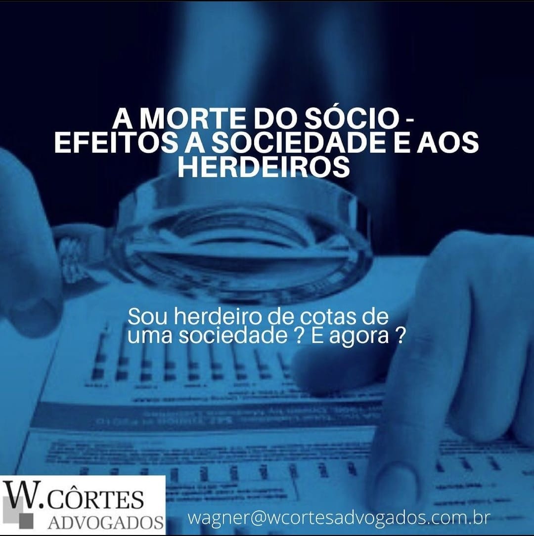 No momento, você está visualizando A morte do sócio – efeitos a sociedade e aos Herdeiros